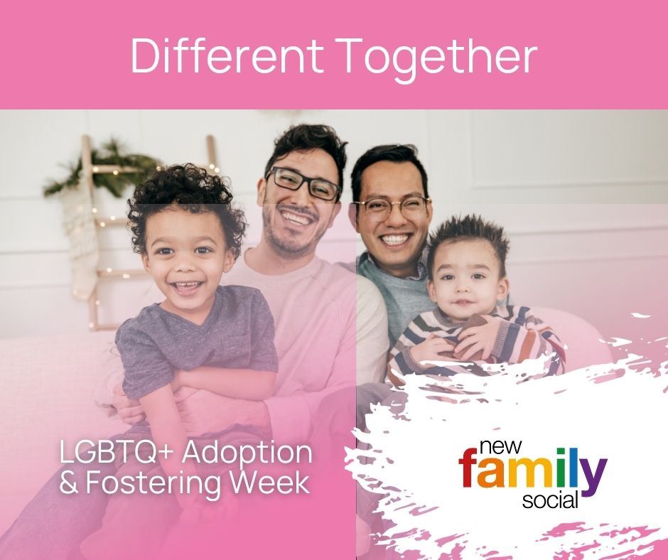 Different Together - LGBTQ+ Adoption & Fostering Week
